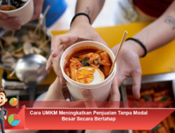 Cara UMKM Meningkatkan Penjualan Tanpa Modal Besar Secara Bertahap