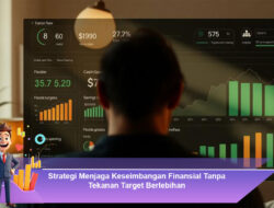 Strategi Menjaga Keseimbangan Finansial Tanpa Tekanan Target Berlebihan